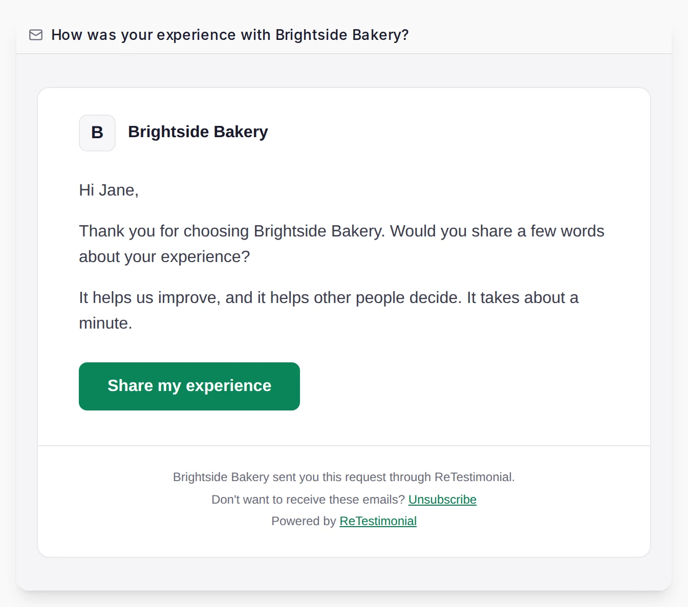 The preview of Email 1: the subject above the email, then the project's name, the text that starts Hi Jane, the Share my experience button, and the footer with the Unsubscribe link and Powered by ReTestimonial